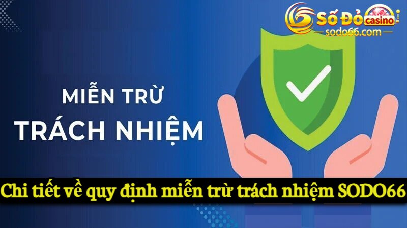 Chi tiết về quy định miễn trừ trách nhiệm SODO66