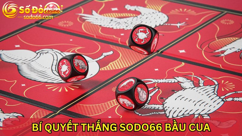 Bí quyết thắng SODO66 Bầu Cua cho người mới