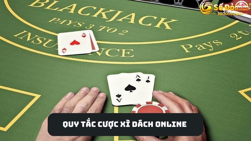 Quy tắc cược Xì dách online thế nào?