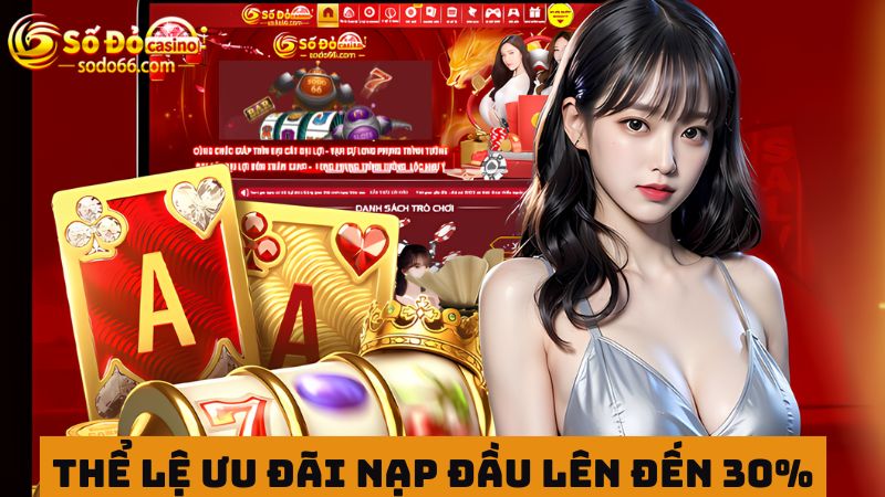 Thể lệ chương trình nạp đầu nhận ngay 30% 