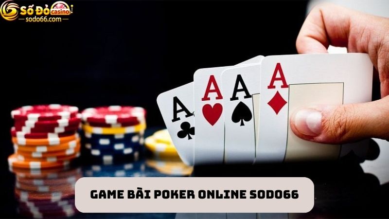 Tìm hiểu về Poker online SODO66