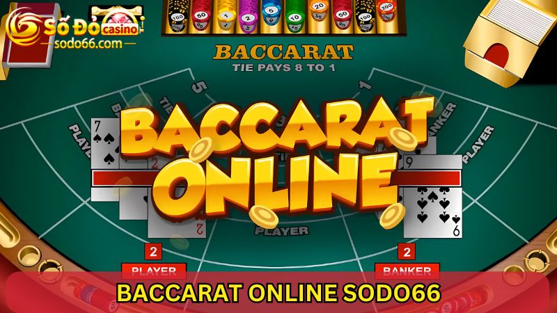 Tổng quan về game Baccarat Online SODO66